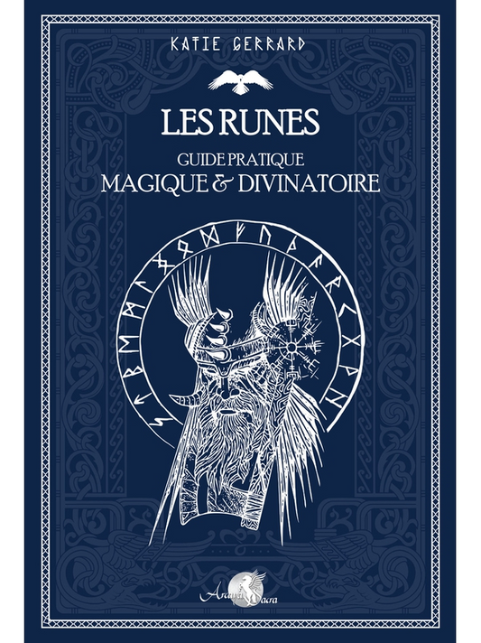 Les runes - Guide pratique magique & divinatoire