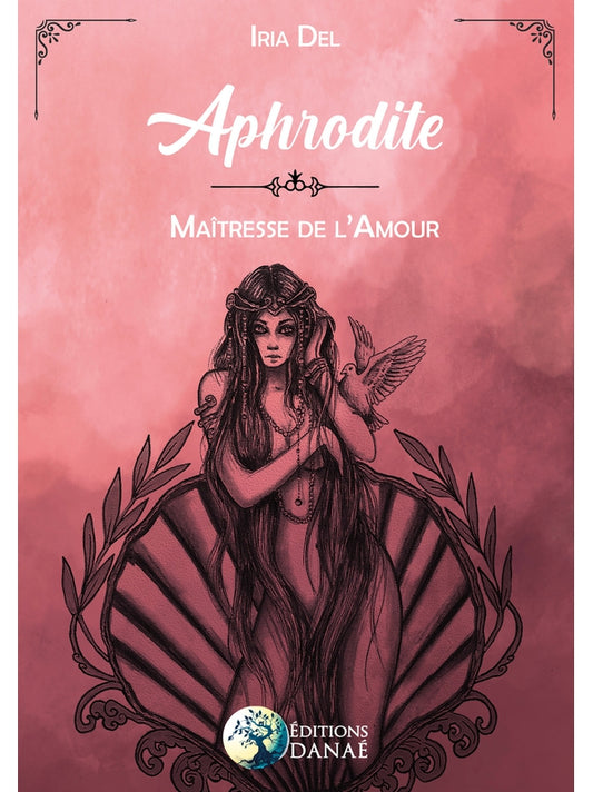 Aphrodite - Maîtresse de l'Amour