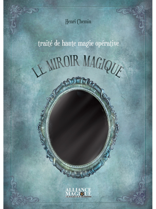 Traité de haute magie opérative - Le Miroir Magique