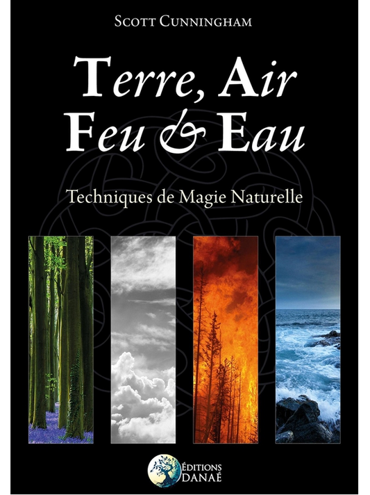 Terre, Air, Feu & Eau - Techniques de Magie Naturelle